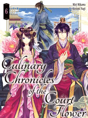 cover image of Culinary Chronicles of the Court Flower, Volume 6